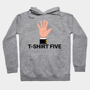 T-shirt Five! Hoodie